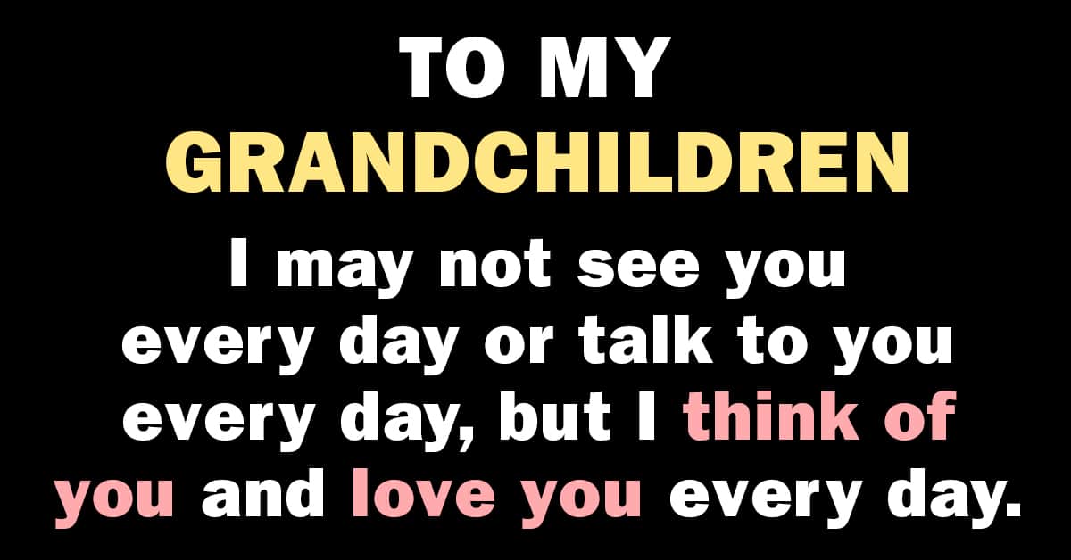 To my Grandchildren